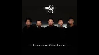 Setelah Kau Pergi - UNGU (Lyrics Video)