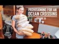 Provisioning for an Ocean Crossing - Ep. 26 RAN Sailing