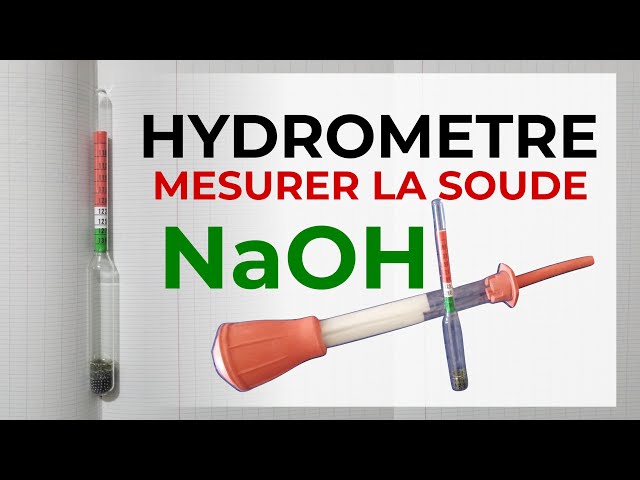 Comment utiliser un Hydromètre pour mesurer la solution de soude (NaOH)