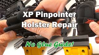 XP Pinpointer Holster *REAL* No Glue Repair