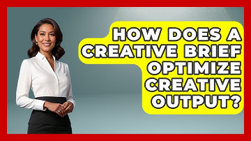How Does A Creative Brief Optimize Creative Output? - Directing Creative Success