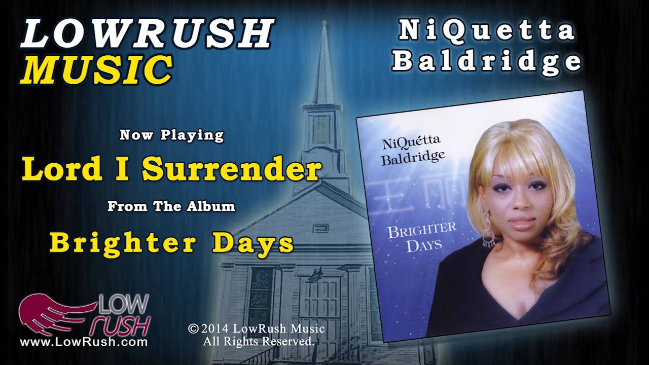Guarda NiQuetta Baldridge - Lord I Surrender su YouTube Guarda NiQuetta Baldridge - Lord I Surrender su YouTube