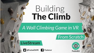 Building The Climb VR from Scratch