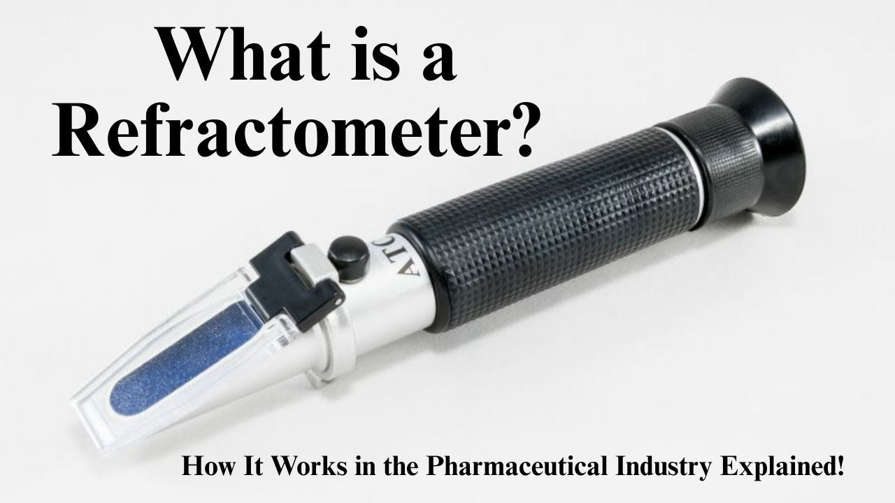 What is a Refractometer? | How It Works in the Pharmaceutical Industry ...