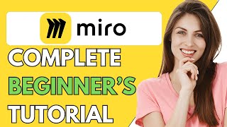 Miro Tutorial For Beginners 2024 How To Use Miro Step-By-Step Tutorial