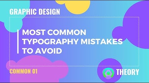 Most Common Typography Mistakes to Avoid #HelloMano