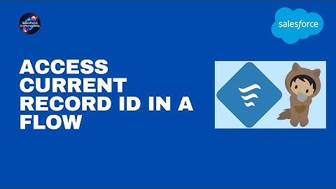37.Access current record Id in a flow