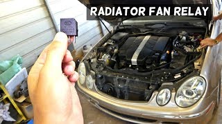 MERCEDES W211 RADIATOR FAN RELAY LOCATION REPLACEMENT