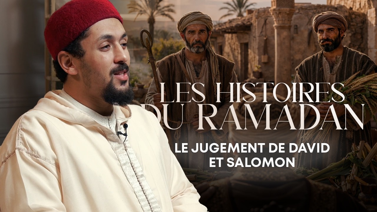 LE JUGEMENT DE DAVID ET SALOMON - Histoires du Ramadan S4 E3