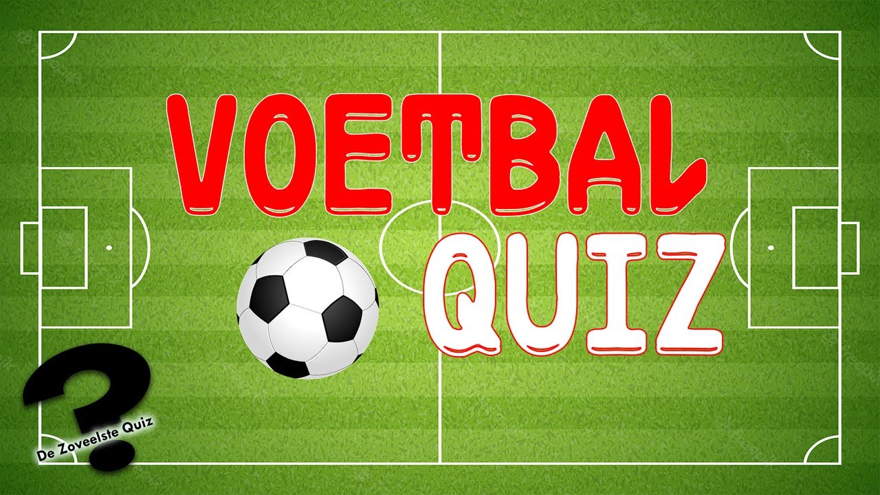 DE VOETBAL QUIZ | Met fragmenten en liedjes! - YouTube