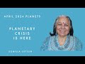 Planetary crisis is here  april planetary news komilla sutton