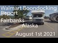 Walmart boondocking report August 1st 2021 Fairbanks Alaska