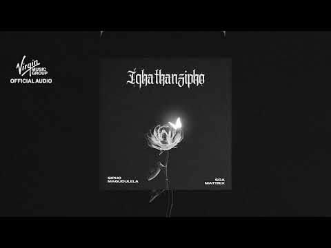 Sipho Magudulela, Soa Mattrix, Kabza De Small ft Aidah - Iqathanzimpho