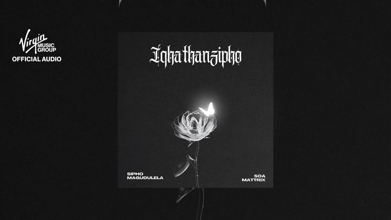 Sipho Magudulela, Soa Mattrix, Kabza De Small ft Aidah - Iqathanzimpho