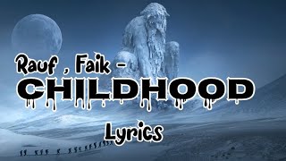 Rauf & Faik - Childhood (Lyrics) || English || Snow