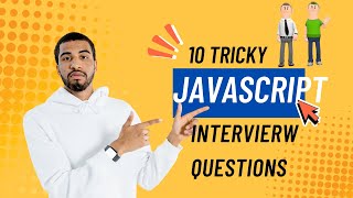 10 Tricky JavaScript Interview Questions Answered! | Master JavaScript Concepts