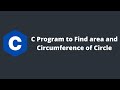 C Program to Find area and Circumference of Circle | Programmingoneonone | C programming tutorials