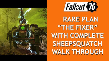 Fallout 76 Get "The Fixer" Plan from Sheepsquatch quest. Full walkthrough.