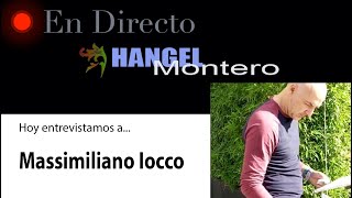 Hoy entrevistamos a... MASSIMILIANO IOCCO - Hangel Montero