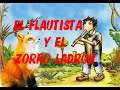 EL FLAUTISTA Y EL ZORRO LADRÓN (cuento andino)