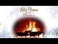 Celtic Woman - Do You Hear What I Hear - Official Holiday Yule Log