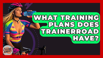 What Training Plans Does TrainerRoad Have? - The Cycling Junkies