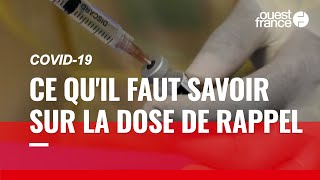 Covid-19 : tout savoir sur la dose de rappel