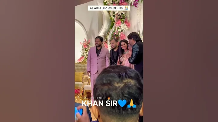KHAN Sir in Alakh sir wedding #shorts #khansir #alakhpandey #physicswallah #viral