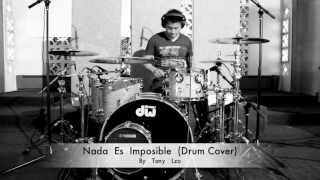 Nada  Es  Imposible  Marco  Barrientos  (Drum cover)  Por  Tony  Lzo chords