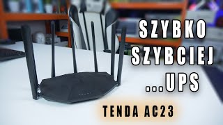 Tenda AC23 - tani i szybki router ale....