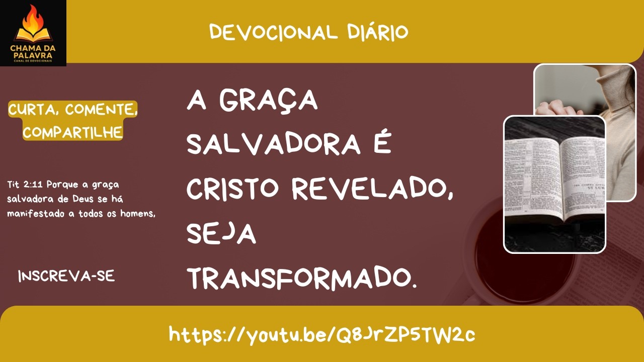 A GRAÇA SALVADORA É CRISTO REVELADO, SEJA TRANSFORMADO. #deustemumapalavrapravocê #deuscuidademim