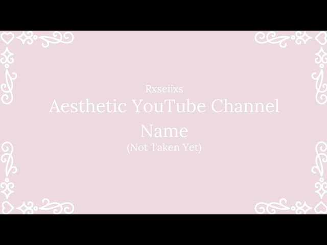 25 Aesthetic Names For Youtube Channels Not Taken Yet Rxseiixs Youtube - aesthetic youtube channel names for roblox