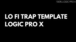 Logic Pro X Lo Fi Trap Template by Greynote Music | 100% Logic Pro X