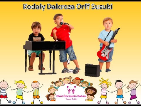 Müzik Öğretiminde Yaklaşımlar Kodaly, dalcroza, orff, suziki