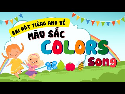 Màu Sắc Tiếng Anh Cho Bé - Học màu sắc tiếng Anh qua bài hát | Bài hát tiếng Anh cho bé