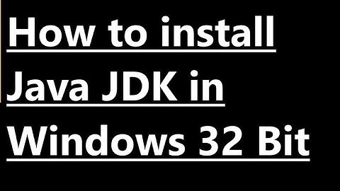 How to install Java JDK in Windows 32 Bit