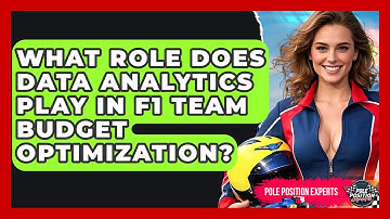 What Role Does Data Analytics Play In F1 Team Budget Optimization? - Pole Position Experts