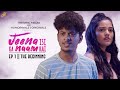 Jeena Isi Ka Naam Hai | Ep.1 The Beginning ft. Mugdha Agarwal And Mayur More | Humorwale