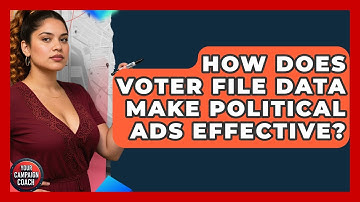 How Does Voter File Data Make Political Ads Effective? - Your Campaign Coach