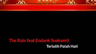 Terlatih Patah Hati - The Rain feat Endank Soekamti