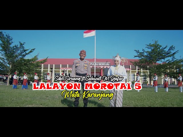 LALAYON MOROTAI 5  ( MATA KARANJANG )   SIBLI SIRUANG ft SALAWATI M DJAFAR - Official Music Video class=