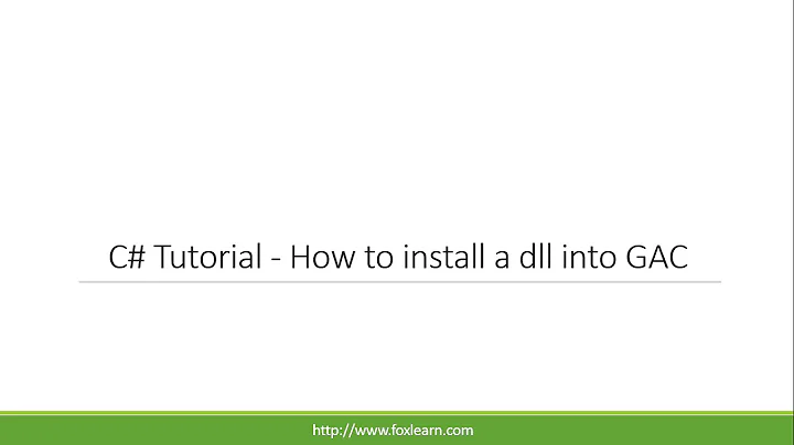 C# Tutorial - How to install a dll into GAC