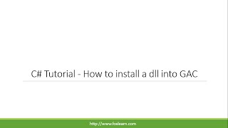 C# Tutorial - How to install a dll into GAC Profile