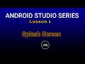 LESSON1. Making splash screen in android studio java 2023