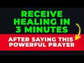 After saying this prayer you will receive healing in 3 minutes powerful prayer for healing miracle