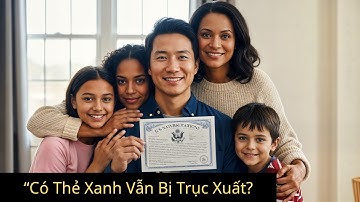 “Có Thẻ Xanh Vẫn Bị Trục Xuất? 6 Lỗi Nguy Hiểm Người Việt Tại Mỹ Phải Biết”