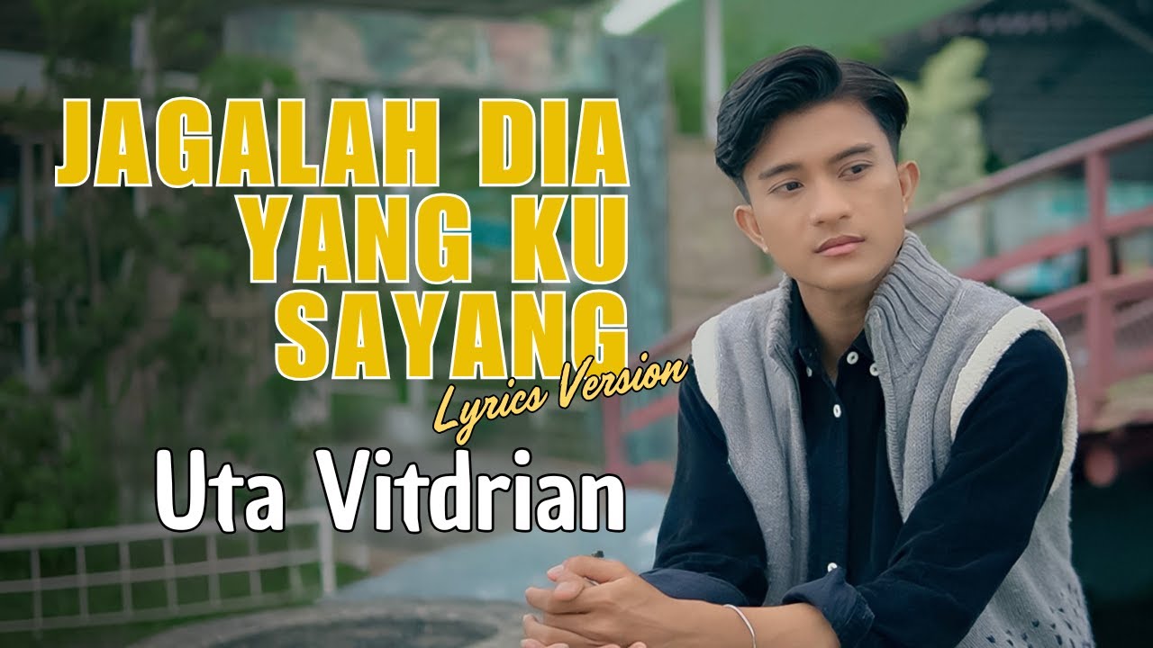 Uta Vitdrian - Jagalah Dia Yang Ku Sayang (Video Lirik)