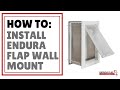 Endura Flap Pet Door for Walls: Guided Installation Tutorial