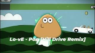 Pou - Lo-vE | Hill Drive Remix!!!