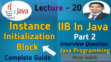 Java Tutorial: Instance Initialization Block in java |IIB in Java | Core Java #20 | Part 2